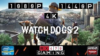 RX 470 | Watch Dogs 2 | 1080p | 1440p | 4K | Medium/Very High/Ultra