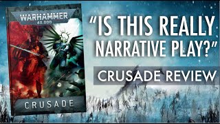 My thoughts On Crusade, is it Narrative Play? Warhammer 40K Review