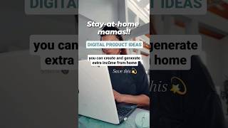 Digital Product Ideas for Stay-at-home moms #digitalmarketing #makemoneyonline @digitalproduct