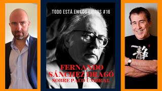 Todo Está en los Libros #16 FERNANDO SÁNCHEZ DRAGÓ sobre PACO UMBRAL