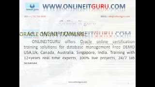 ONLINEITGURU offers ORACLE online training, training with 12+ years real time expert,