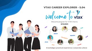 Chào đón 7 Thực tập sinh chính thức gia nhập VTAX | Vtax Career Explorer - S4