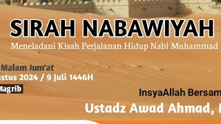 Kajian Sirah Nabawiyah bersama Ustadz Awad Ahmad, MA