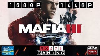 RX 470 | Mafia 3 | 1080p | 1440p | Medium/High