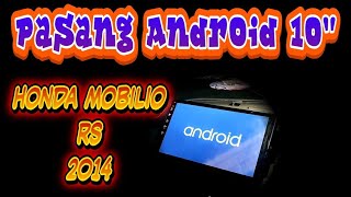 Pasang Android 10" di Honda Mobilio RS 2014