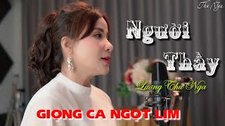 NGƯỜI THẦY | Ca Khúc Hát Về Thầy Hay Nhất 2024 | Lương Thu Nga st: Nguyễn Nhất Huy