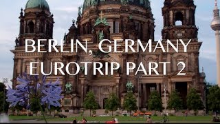 Berlin, Germany | EUROTRIP