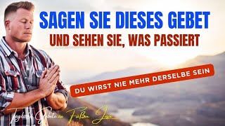 Beginnen Sie mit Gott, nur 15 Minuten mit dem Herrn und Ihr Glaube schwillt an