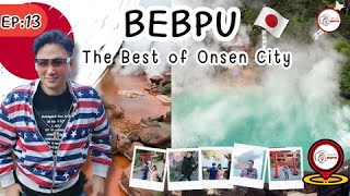 EP:13 BEBPU The best of Onsen City Japan