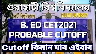 Probable cutoff marks in Gauhati university bed cet 2021 | Gauhati university bed merit list 2021