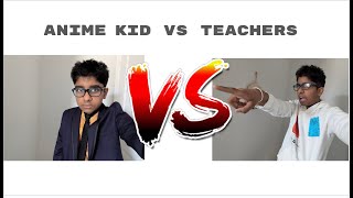 Anime kid vs Teacher