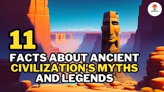 11 Facts about Ancient Civilization's Myths and Legends | Mythos Fact