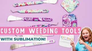 How to Make Custom Weeding Tools with Sublimation