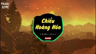 Chiều Hoàng Hôn ( Music EDM ) - Jombie x Jena || Nhạc EDM Remix Gây Nghiện Hot Tiktok Hay Nhất