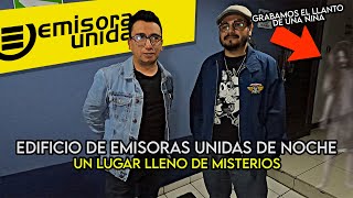 TERROR En El Edificio De EMISORAS UNIDAS De Guatemala 🎙️📻 / Investigación Paranormal