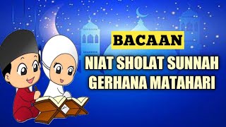 BACAAN NIAT SHOLAT SUNNAH GERHANA MATAHARI