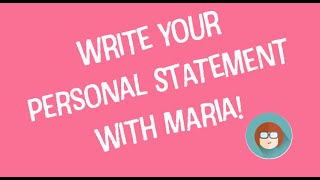 Write your Personal Statement with Maria!