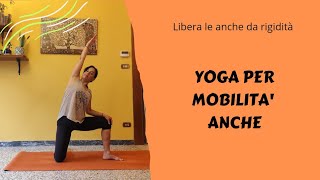 YOGA PER MOBILITÀ DELLE ANCHE - Libera le anche da rigidità