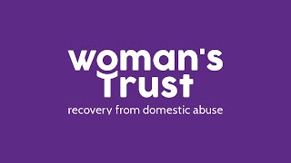 Meet Woman's Trust - the specialist mental heath charity supporting victims of domestic abuse