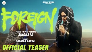 SINGHSTA - FOREIGN (Official Teaser) | Adyah Music