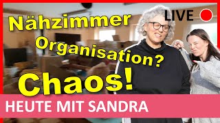 LIVE 🔴 📦 Ordnung im Nähzimmer | gehen wir´s an @SandrasAllerlei  🥂🤪🧵