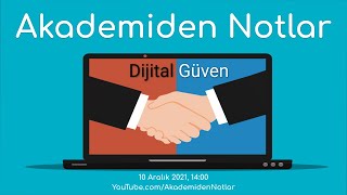 Akademiden Notlar 58: Dijital Güven