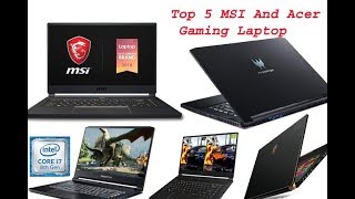 Top 5 Popular MSI And Acer Gaming Laptop