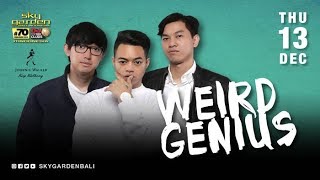 WEIRD GENIUS - Sky Garden Bali Int. DJ Series - December 13th, 2018