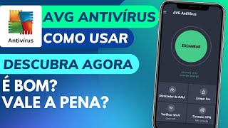 COMO USAR o AVG ANTIVÍRUS no CELULAR VERSÃO FREE - É BOM? TIRE TODOS os VÍRUS e DEIXAR RÁPIDO