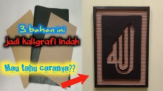 Cara membuat kaligrafi dari kardus / Hiasan dinding