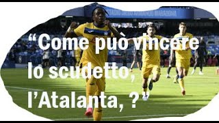 ATALANTA come può vincere lo scudetto ?