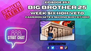 #BB25 WEEK 6 HOH/VETO RECAP - Cameron gets a second shot at HOH!! | Strat Chat Podcast