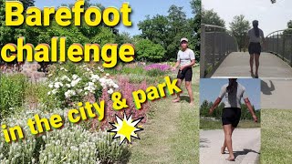 Barefoot in germany city and park challenge! lots of benefits.