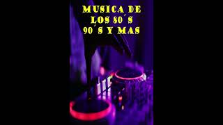 MUSICA DE LOS 80S 90S Y MAS