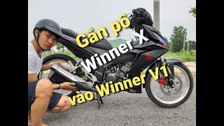 Gắn pô  Honda Winner X ( V2) vào Winner (V1) - Tiếng pô sẽ ra sau ?|| Vịt Xiêm Vlog