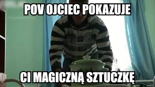 POV ojciec pokazuje ci magiczną sztuczkę