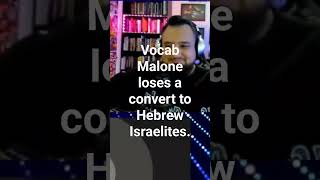 Vocab Malone loses a convert to Hebrew Israelites