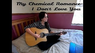 My Chemical Romance- I Don't Love You (Cover)