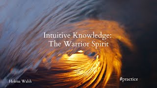 Intuitive Knowledge The Warrior Spirit | Love & Fight in Confrontation