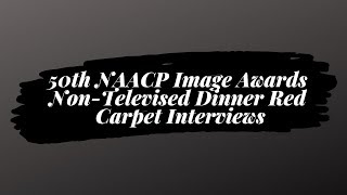 50th NAACP Image Awards Non-Televised Dinner Red Carpet