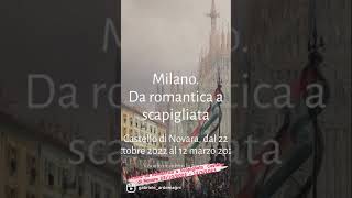 Milano da Romantica a Scapigliata Castello di Novara 22/10/2022 - 12/3/2023 #shorts #art