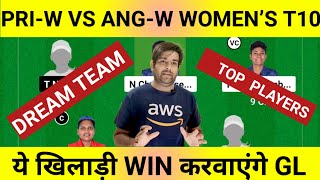 PRI-W VS ANG-W DREAM11, ANG W VS PRI W DREAM11, PRI W VS ANG W WOMEN’S T10 DREAM11,