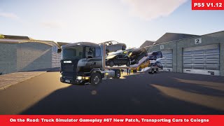 On The Road: Truck Simulator 1.12 Gameplay #67 New Patch, Transporting Cars to Cologne - PS5