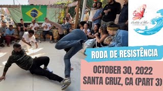 October 30, 2022 Roda de Resistência (part 3)