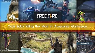 Cute Baby Killing the Most in GERENA FreeFire Awesome Gameplay