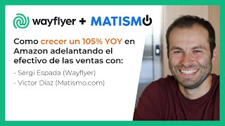 Como crecer un 105% YOY en Amazon adelantando el efectivo de las ventas con Wayflyer