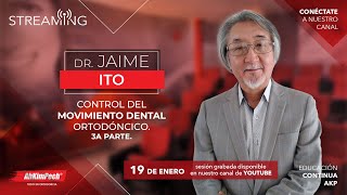 Dr. Jaime Ito Tema: Control del movimiento dental ortodóncico. 3a parte