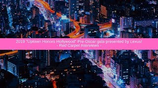 "Uptown Honors Hollywood" Pre-Oscar Gala Presented By Lexus Red Carpet (Interviews)