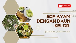 Sop Ayam Daun Kelor | Masakan Rumahan | Resep Simple