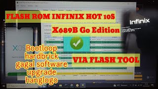 TUTORIAL CARA FLASH ROM INFINIX HOT 10S X689B GO EDITION | HARDBRICK | BOOTLOOP | HANG LOGO | FIX !!